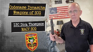 Codename Dynamite: Weapons of SOG LTC Dick Thompson MACV SOG