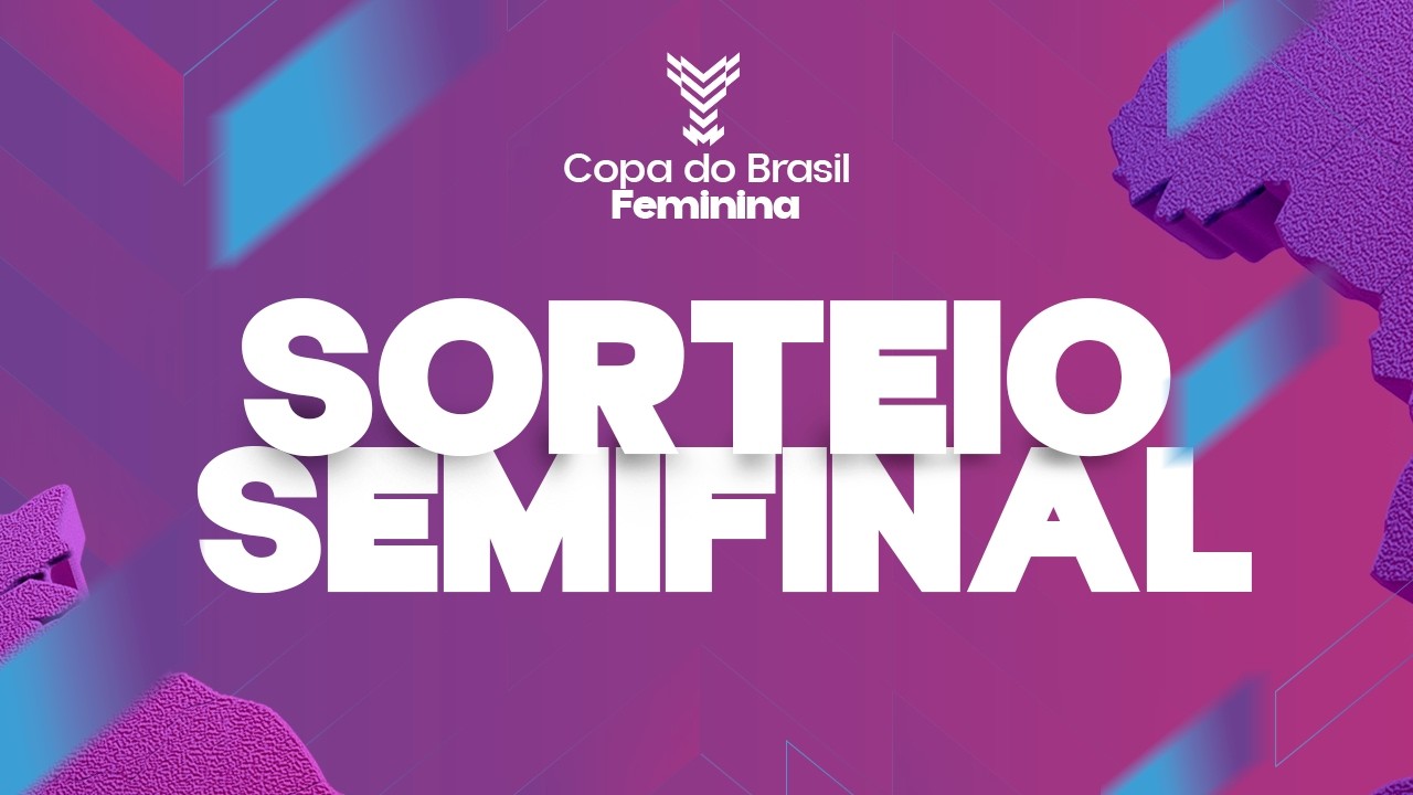 AO VIVO: SORTEIO DA COPA DO BRASIL FEMININA | SEMIFINAL