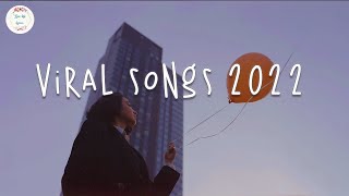Viral songs 2022 🎈 Tiktok songs 2022 ~ Trending