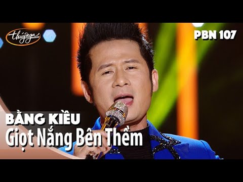 PBN 107 | Bằng Kiều - Giọt Nắng Bên Thềm (Thanh Tùng)