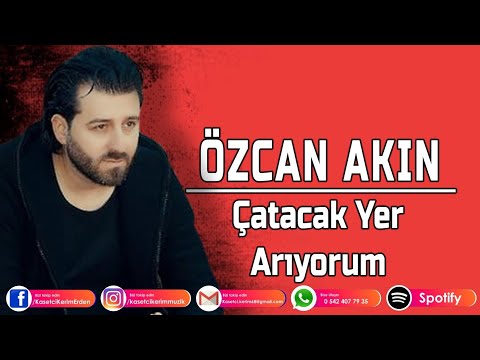 ÖZCAN AKIN - ÇATACAK YER ARIYORUM