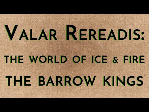 Valar Rereadis: TWOIAF - The Barrow Kings