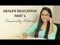 HEALTH EDUCATION PART 1 COMMUNITY MEDICINE