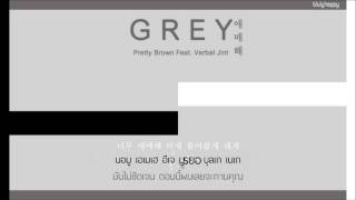 [KARAOKE/THAISUB] Pretty Brown - Grey (애매해) Feat. verbal jint