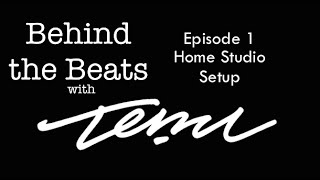 Behind The Beats w/ Temu- The Home Studio Setup