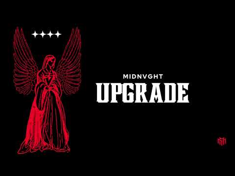UPGRADE- MIDNVGHT (OFFICIAL AUDIO)