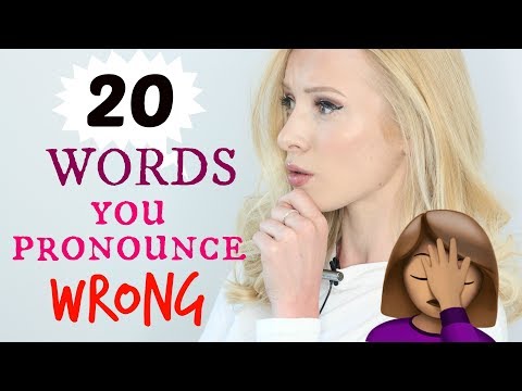 20 Words You (might) Pronounce Incorrectly