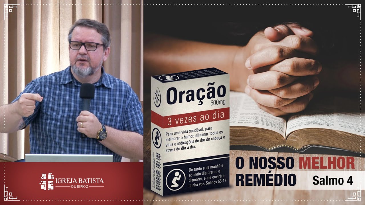 ORAÇÃO, O NOSSO MELHOR REMÉDIO - SALMOS 4