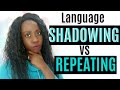 Shadowing Technique Vs. Repeating (HOW and WHEN to use these language-learning methods)