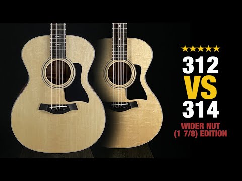 Taylor 312 vs 314 - Wide Nut (1 7/8") Edition
