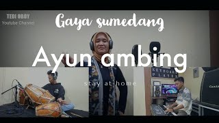 Download lagu AYUN AMBING || GAYA KETUK TILU SUMEDANG ENJOYY mp3