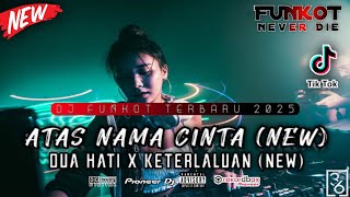 Download lagu DUGEM FUNKOT TERBARU 2025 ‼️ DJ ATAS NAMA CINTA (NEW) x DJ DUA HATI (NEW) FULLBASS BIKIN MELINTIR mp3