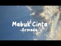 Mabuk Cinta Armada Lirik Lagu