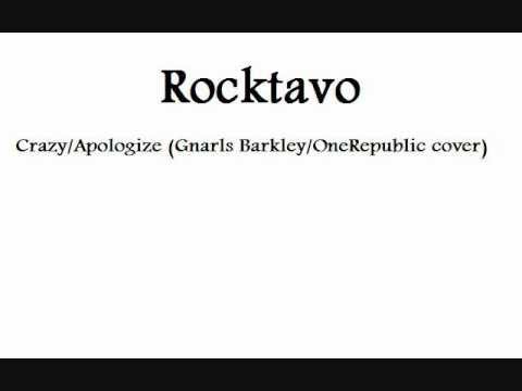 Rocktavo- Apologize/Crazy (OneRepublic/Gnarls Barkley cover)