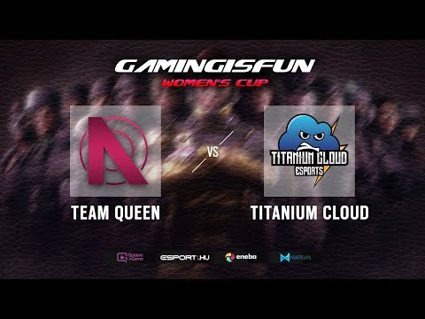 GamingIsFun Women's Cup - Team QUEEN vs. TCE - Döntő