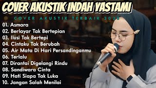 Download lagu Indah Yastami Full Album | Asmara, Berlayar Tak Bertepian, Ilusi Tak Bertep | Lagu Cafe Populer 2025 mp3