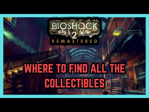 Bioshock 2 Remastered All Collectibles Locations - Siren Alley