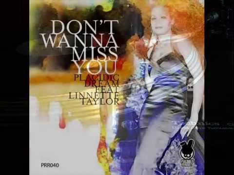Placidic Dream ft Linnette Taylor - Dont Wanna Miss You (Sudad G & Eduardo Tristao Remix) Radio Edit