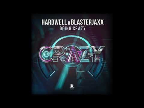 Hardwell & Blasterjaxx - Going Crazy (Extended Mix)