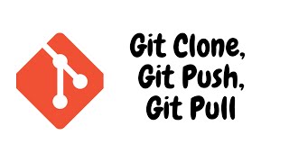 git clone, git push &amp; git pull from remote repository