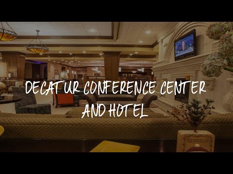 Decatur Conference Center and Hotel Review - Decatur , United States of America