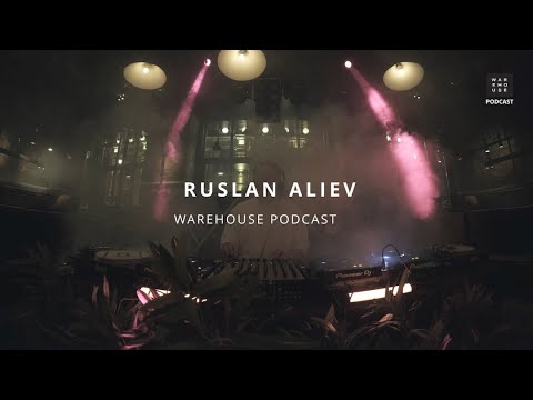 WAREHOUSE PODCAST 140 - RUSLAN ALIEV #technomusic