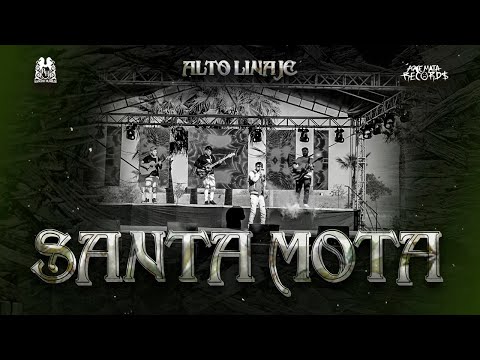 Alto Linaje - Santa Mota [En Vivo]