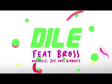 Onlyself, Jey Axel & MDNTZ - DILE / Feat. BROSS (Audio Oficial)