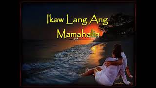 Ikaw Lang Ang Mamahalin |Lyrics| - KZ Tandingan