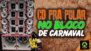 Download lagu CD PRA PULAR NO BLOCO DE CARNAVAL - SELEÇÃO AS TOPS DO CARNAVAL - SELEÇÃO SWINGUEIRA BLOQUINHO mp3