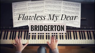 Flawless My Dear - BRIDGERTON | Piano Cover + Sheet Music