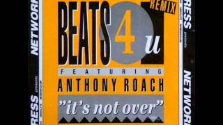 1990-Beats 4 U feat. Anthony Roach - It's Not Over (The Blastmaster Version)