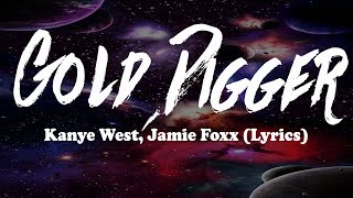 Kanye West, Jamie Foxx - Gold Digger (Lyrics)