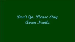 Don't Go, Please Stay (No Te Vayas, Por Favor Quedate) - Aaron Neville (Lyrics - Letra)