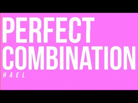 Perfect Combination- HAEL (lyric video)
