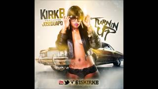 Kirk B. x Jose Guapo -Turnin Up