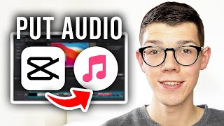 How To Put Audio In CapCut PC - Full Guide