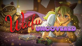 Waifu Uncovered video 1