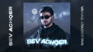 Vahag Atabekyan - Sev Achqer (2023)