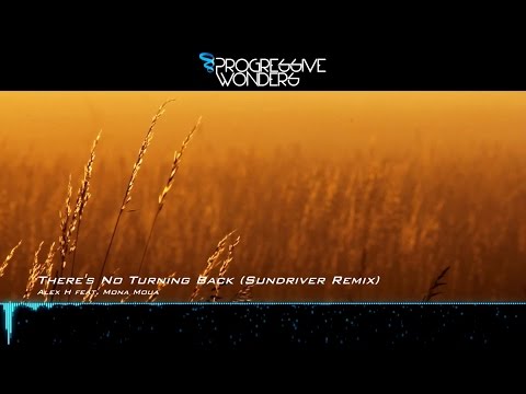 Alex H feat. Mona Moua - There's No Turning Back (Sundriver Remix) [+Lyrics] [Music Video]