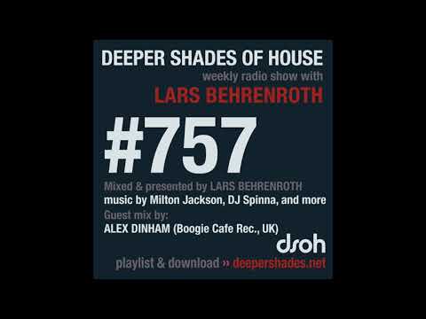Deeper Shades Of House 757 w/ excl. guest mix by ALEX DINHAM (Boogie Cafe Rec, UK)