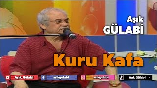 Aşık Gülabi - Kuru Kafa (Dergah) #aşıkgülabi