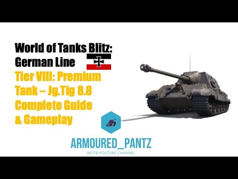 World of Tanks Blitz: German Line - Tier VIII Premium Jg.Tig 8.8 Complete Guide