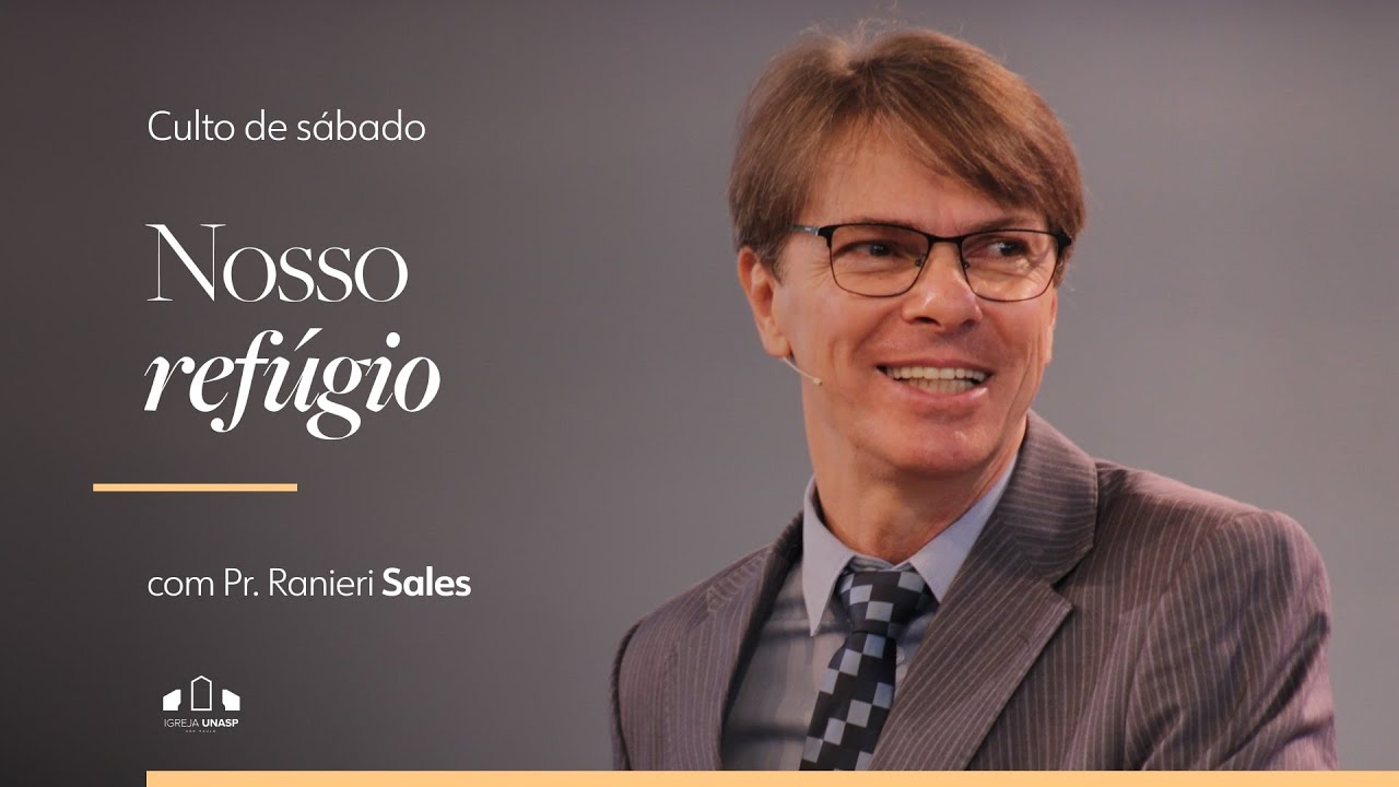 NOSSO REFÚGIO | Pr. Ranieri Sales | Igreja Unasp SP