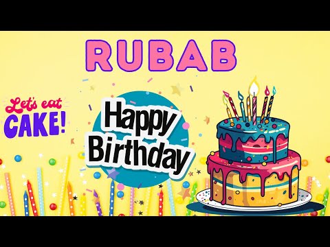 Happy Birthday Rubab, Birthday of Rubab, Best Birthday Wishes, hbd