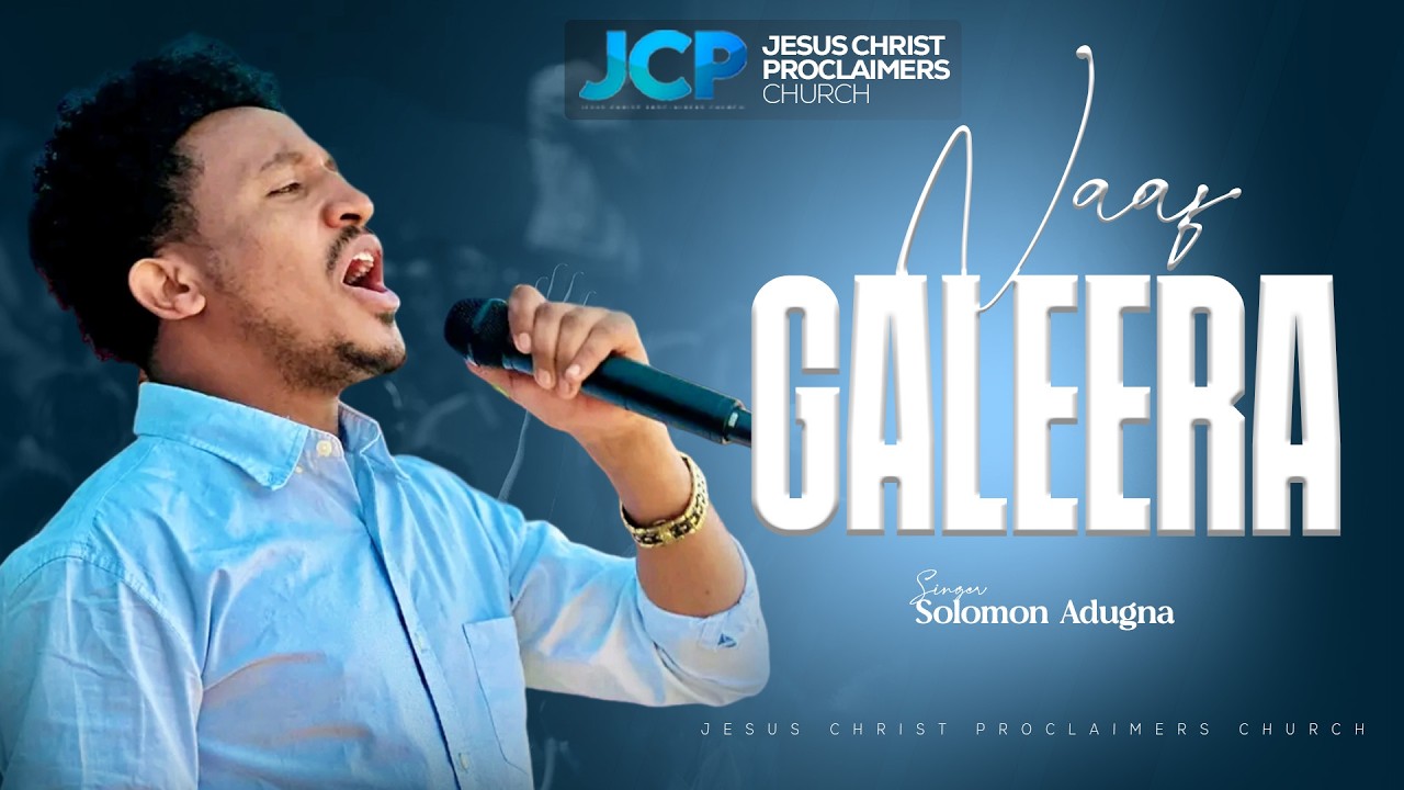 SINGER || SOLOMON ADUGNA ||  NAAF GALEERA || JCP MULTIMEDIA || 2026