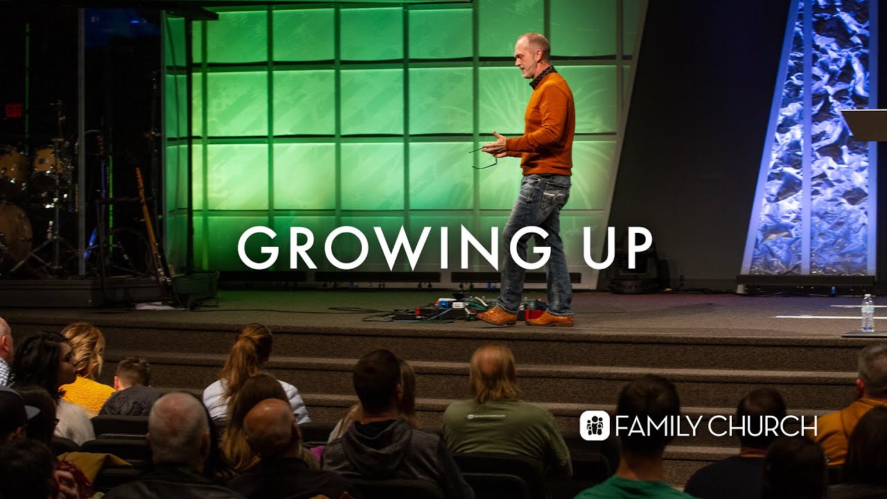 Growing Up Part 1 - Pastor Larry Dugger