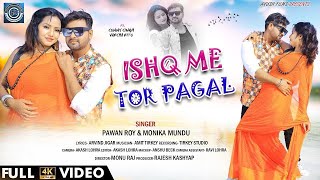 Ishq Main Tor Pagal | #pawanroy & #monikamundu | #newnagpurisong | #lovestory