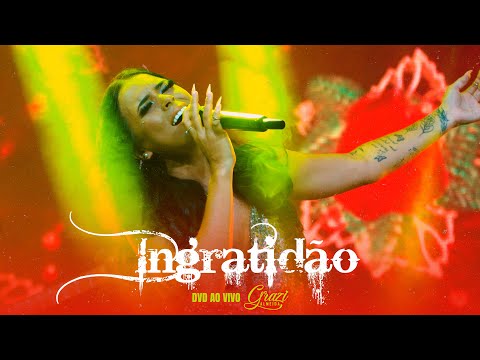 Grazi Almeida - Ingratidão (DVD AO VIVO)