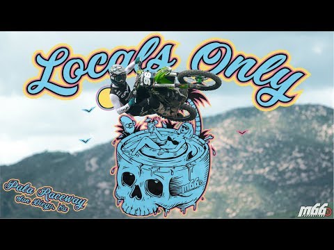 Locals Only: Pala Raceway - ft. Hodges, Diaz, Mullinex, Basso, Churchill and more